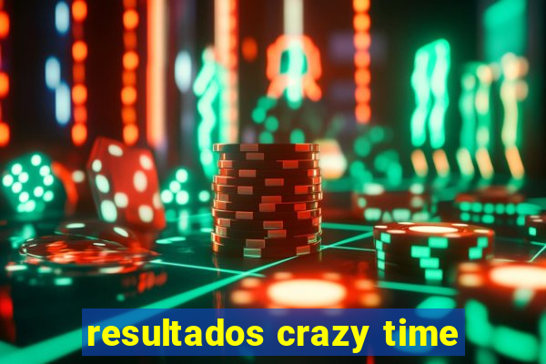 resultados crazy time